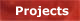 Projects